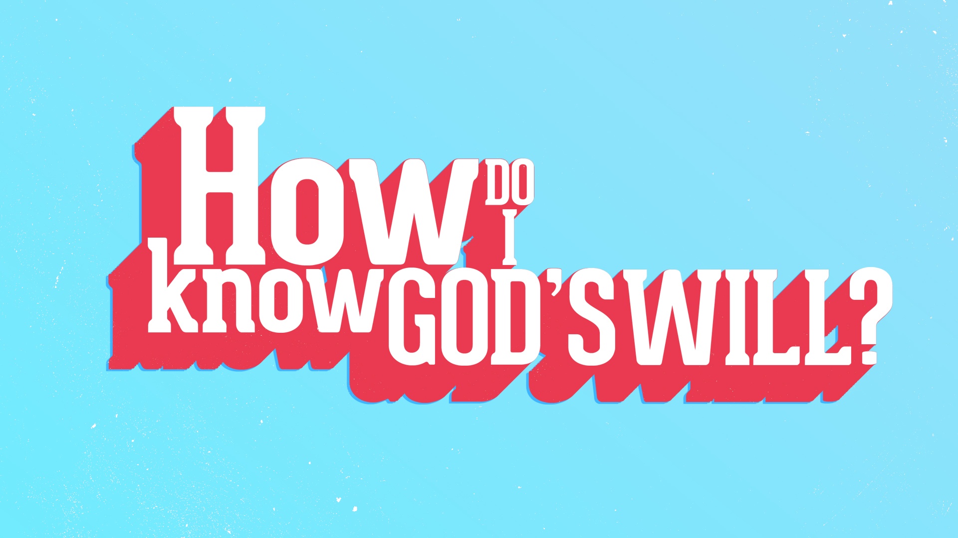 How Do I Know God's Will