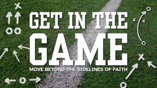Get In The Game: Move Beyond The Sidelines Of Faith